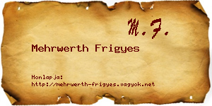 Mehrwerth Frigyes névjegykártya